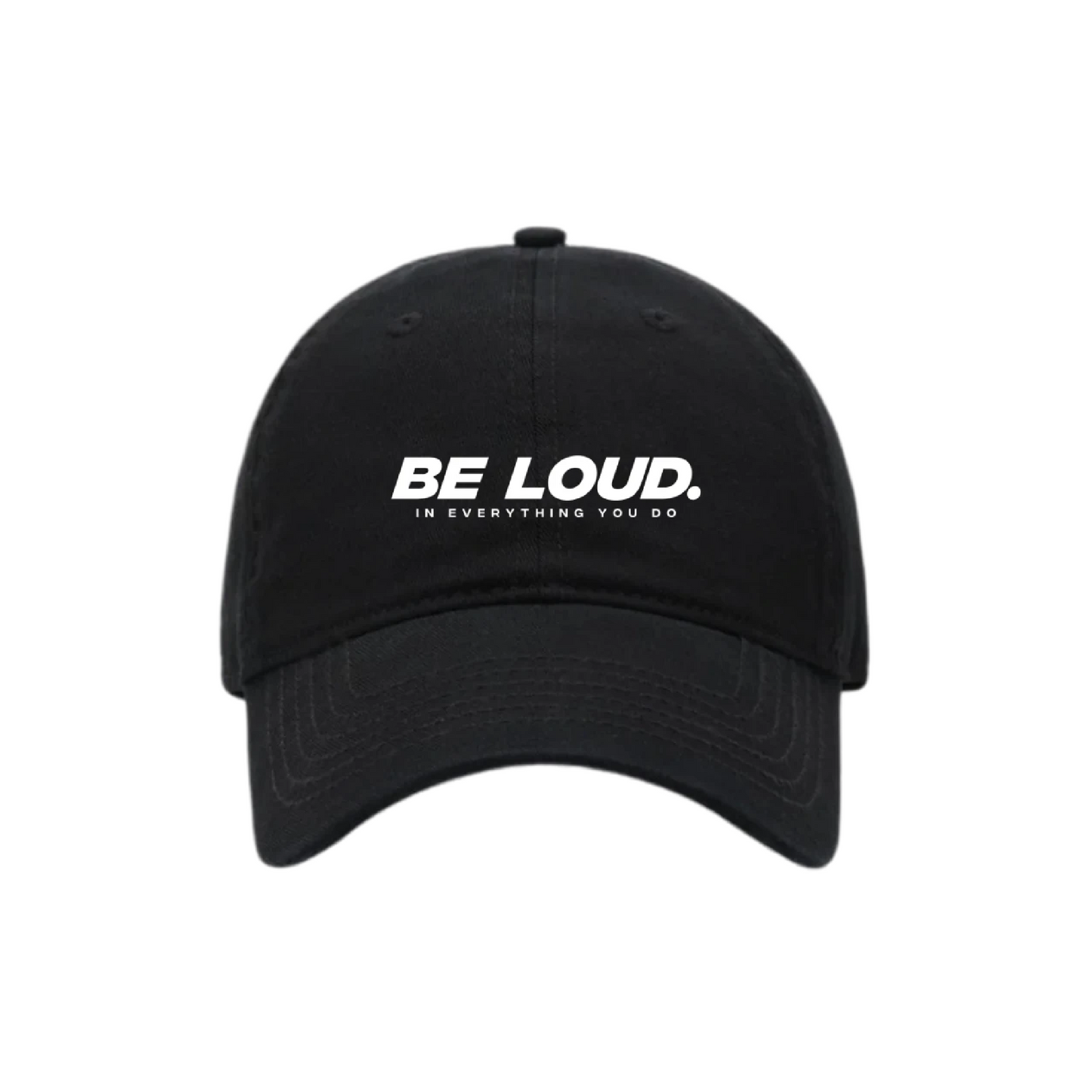 Black 'BE LOUD.' Cap