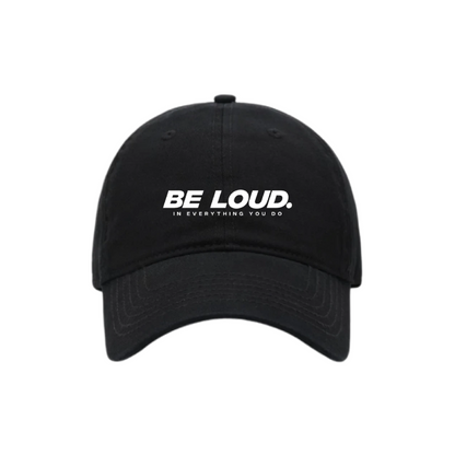 Black 'BE LOUD.' Cap