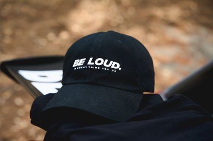 Black 'BE LOUD.' Cap