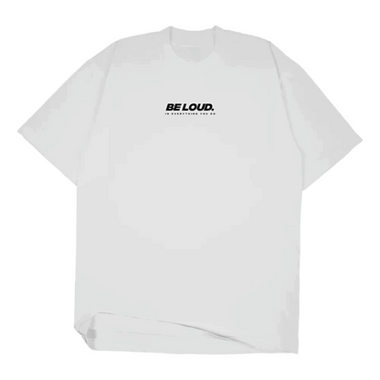 White 'BE LOUD.' Crew Neck